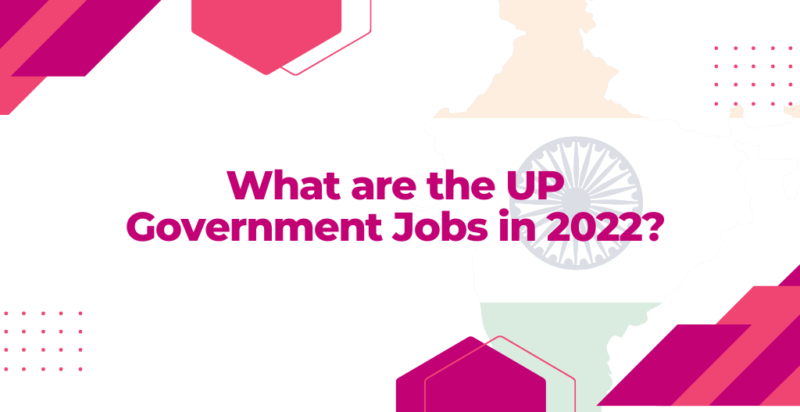 what-are-the-up-government-jobs-in-2022-evidya