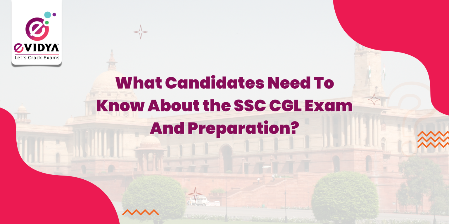 what-candidates-need-to-know-about-the-ssc-cgl-exam-and-preparation