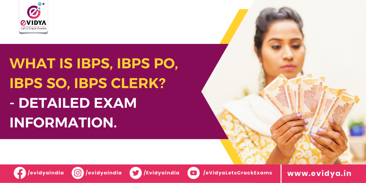 What is IBPS Exam, IBPS PO, IBPS SO, IBPS CLERK?